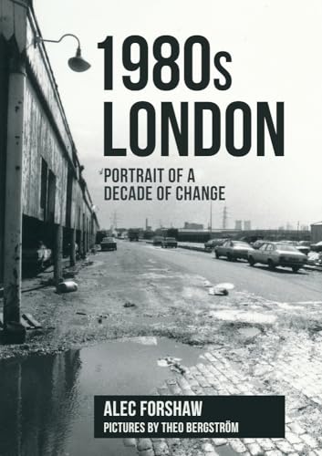 1980s London: Portrait of a Decade of Change von Amberley Publishing