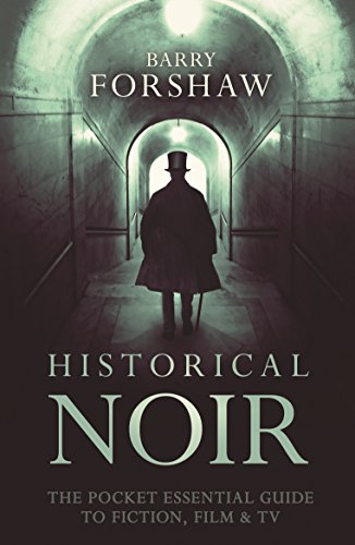 Historical Noir: The Pocket Essential Guide to Fiction, Film & TV (Pocket Essentials) von Oldcastle Books