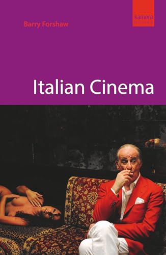 Italian Cinema: Arthouse to Exploitation (Kamera Books)