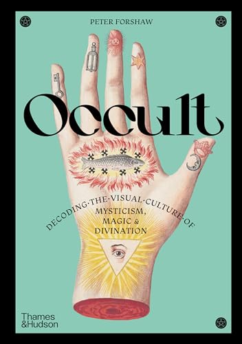 Occult: Decoding the visual culture of mysticism, magic and divination (Religious and Spiritual Imagery) von Thames & Hudson