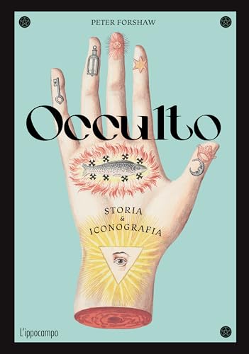 Occulto. Storia & iconografia von L'Ippocampo