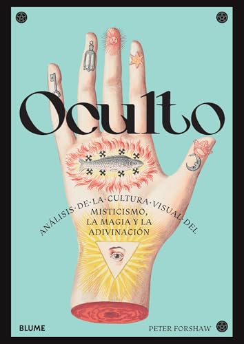 Oculto: Análisis de la cultura visual del misticismo, la magia y la adivinación von BLUME (Naturart)