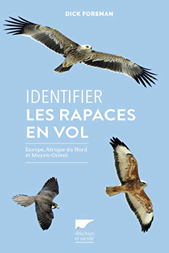 Identifier les rapaces en vol: Europe, Afrique du Nord et Moyen orient von DELACHAUX et NIESTLE
