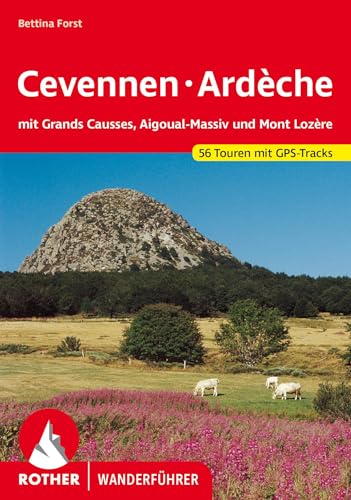 Cevennen - Ardèche: mit Grands Causses, Aigoual-Massiv und Mont Lozère. 56 Touren mit GPS-Tracks (Rother Wanderführer)