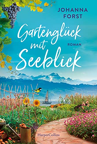 Gartenglück mit Seeblick: Roman von HarperCollins