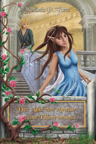Der Adel von Ametar - eine Elfenromanze