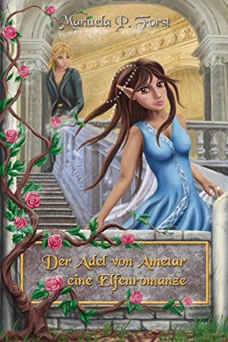 Der Adel von Ametar - eine Elfenromanze von CreateSpace Independent Publishing Platform