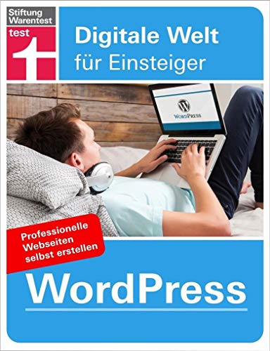 WordPress: Digitale Welt für Einsteiger WordPress: Digitale Welt für Einsteiger