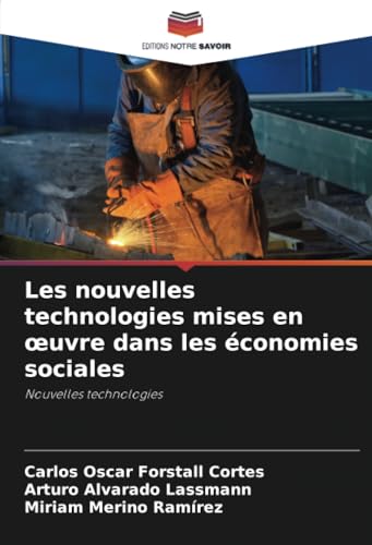 Les nouvelles technologies mises en œuvre dans les économies sociales: Nouvelles technologies von Editions Notre Savoir