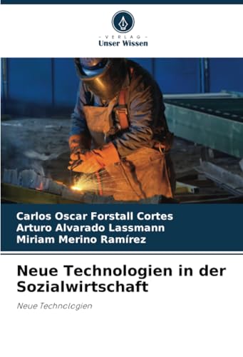 Neue Technologien in der Sozialwirtschaft: Neue Technologien von Verlag Unser Wissen