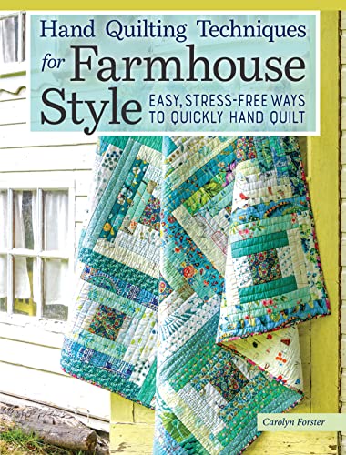 Hand Quilting Techniques for Farmhouse Style: Easy, Stress-free Ways to Quickly Hand Quilt Hand Quilting Techniques for Farmhouse Style: Easy, Stress-free Ways to Quickly Hand Quilt von Fox Chapel Publishing