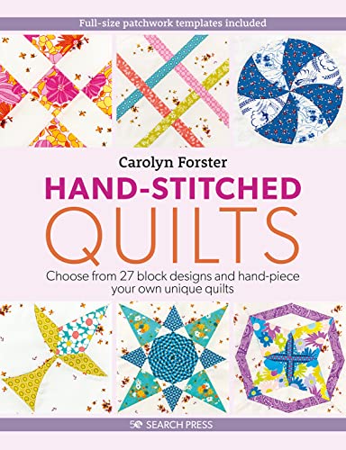 Hand-Stitched Quilts: Choose from 27 Block Designs and Hand-Piece Your Own Unique Quilts von Search Press