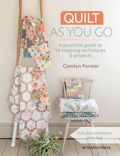 Quilt As You Go: A Practical Guide to 14 Inspiring Techniques & Projects von Search Press Ltd