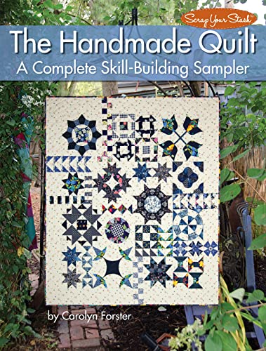 The Handmade Quilt: A Complete Skill-Building Sampler (Scrap Your Stash)