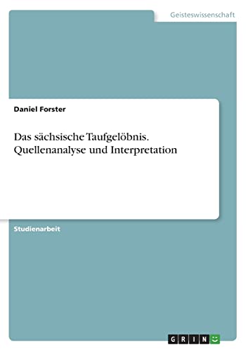 Das sächsische Taufgelöbnis. Quellenanalyse und Interpretation