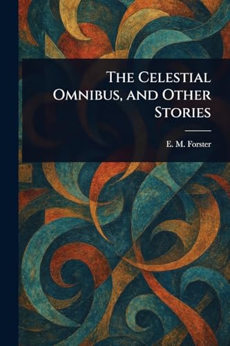 The Celestial Omnibus, and Other Stories von Anson Street Press