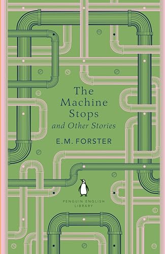 The Machine Stops and Other Stories (The Penguin English Library)