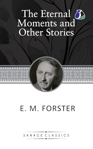 The Eternal Moment And Other Stories The Eternal Moment And Other Stories von Sanage Publishing House