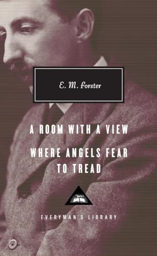 A Room with a View, Where Angels Fear to Tread: Introduction by Ann Pasternak Slater (Everyman's Library Contemporary Classics Series)