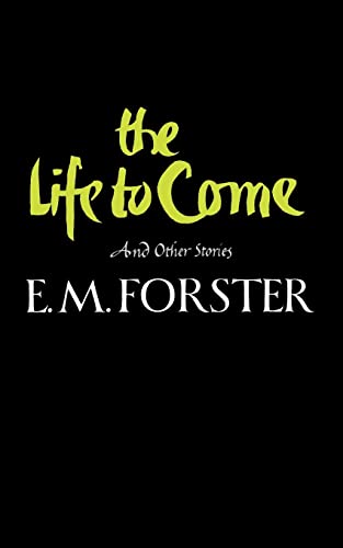 The Life To Come: And Other Stories