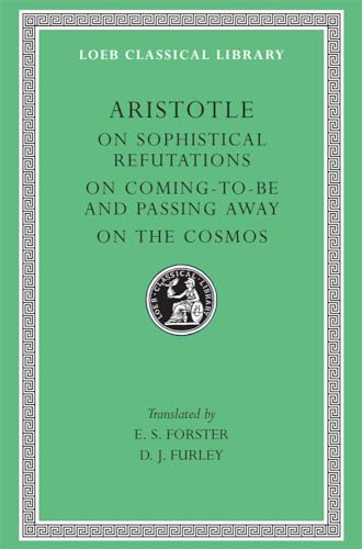 Aristotle on Sophistical Refutations on Coming-To-Be and Passing-Away on the Cosmos (Harvard Historical Monographs) von Harvard University Press