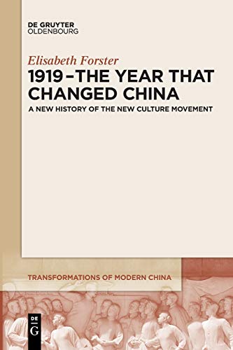 1919 – The Year That Changed China: A New History of the New Culture Movement (Transformations of Modern China, 2)