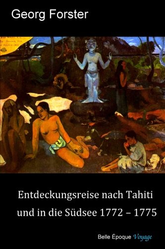 Entdeckungsreise nach Tahiti und in die Suedsee 1772-1775
