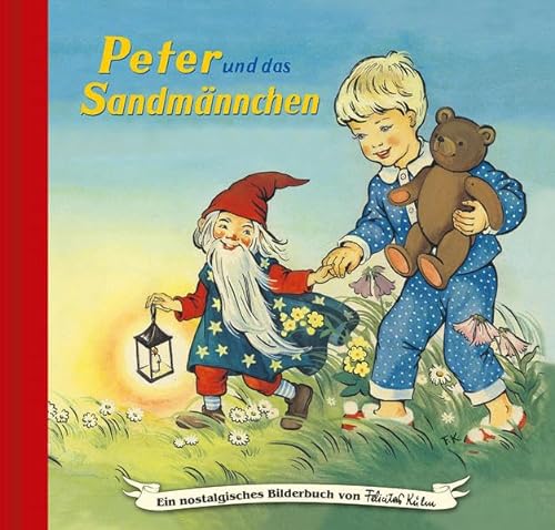 Peter und das Sandmännchen: Bilderbuch (Ein nostalgisches Bilderbuch von Felicitas Kuhn) von Breitschopf Medien Verlag