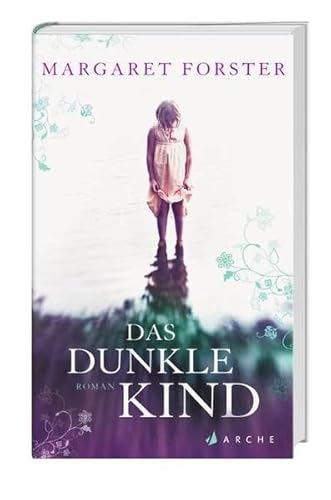 Forster, Das dunkle Kind: Roman