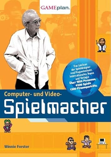 Computer- und Video-Spielmacher: Lexikon der... Computer- und Video-Spielmacher: Lexikon der...