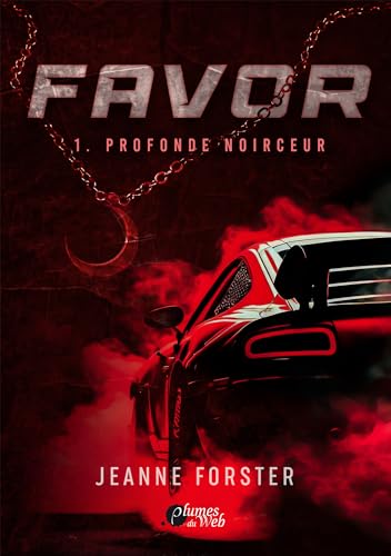 Favor : 1.Profonde Noirceur: Tome 1, Profonde noirceur von Plumes du Web