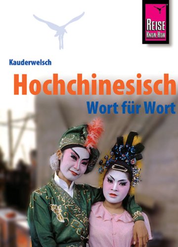 Reise Know-How Kauderwelsch Hochchinesisch - Wort für Wort: Kauderwelsch-Sprachführer Band 14