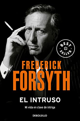 El intruso: Mi vida en clave de intriga (Best Seller) von DEBOLSILLO