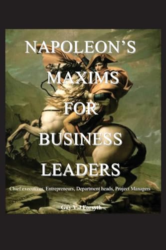 Napoleon's Maxims for Business Leaders von Publish Central