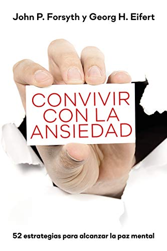Convivir con la ansiedad: 52 estrategias para la alcanzar la paz mental (Psicología, Band 10)