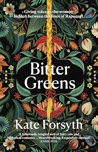 Bitter Greens: Gives a voice to the women behind the beloved fairytale Rapunzel Bitter Greens: Gives a voice to the women behind the beloved fairytale Rapunzel von Allison & Busby