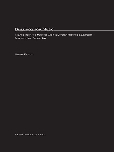 Buildings for Music: The Architect, the Musician, and the Listener from the Seventeenth Century to the Present Day (MIT Press Classics) von MIT Press