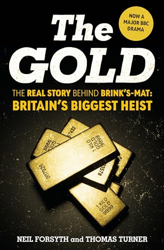 The Gold: The real story behind Brink’s-Mat: Britain’s biggest heist von Penguin