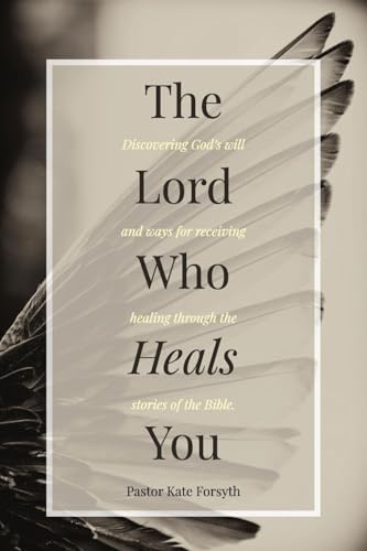 The Lord Who Heals You von Ark House Press