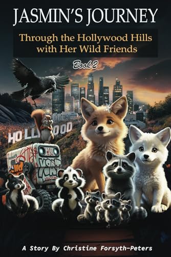 Jasmin's Journey Through the Hollywood Hills with Her Wild Friends (The Jasmin Series: Tales of Wild Friendship and Courage, Band 2) von America Publishers