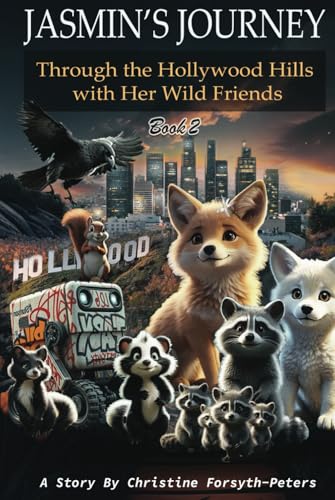 Jasmin's Journey Through the Hollywood Hills with Her Wild Friends (The Jasmin Series: Tales of Wild Friendship and Courage, Band 2) von America Publishers