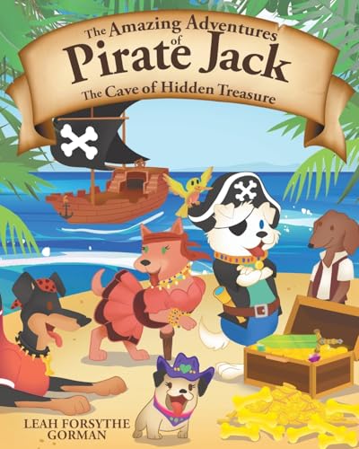 The Amazing Adventures of Pirate Jack: The Cave of Hidden Treasure The Amazing Adventures of Pirate Jack: The Cave of Hidden Treasure von Christian Faith Publishing, Inc