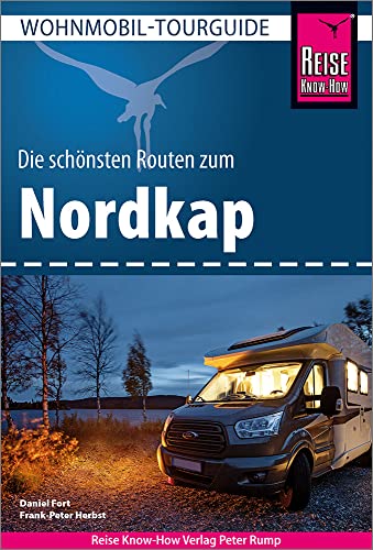 Reise Know-How Wohnmobil-Tourguide Nordkap - Die schönsten Routen durch Norwegen, Schweden und Finnland - von Reise Know-How Verlag Peter Rump GmbH