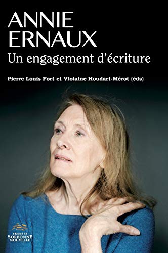 Annie Ernaux. un Engagement d'Écriture Annie Ernaux. un Engagement d'Écriture