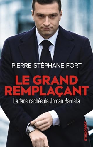Le Grand remplaçant - La face cachée de Jordan Bardella von STUDIOFACT