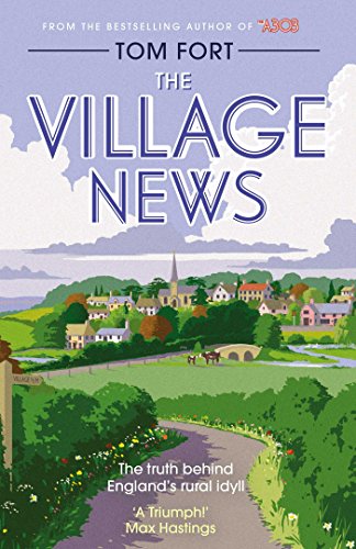 The Village News: The Truth Behind England's Rural Idyll von Simon & Schuster Ltd
