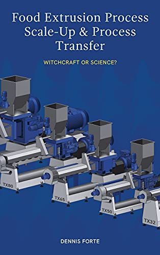 Food Extrusion Process Scale-Up and Process Transfer: WITCHCRAFT OR SCIENCE? Food Extrusion Process Scale-Up and Process Transfer: WITCHCRAFT OR SCIENCE? von Food Industry Engineering
