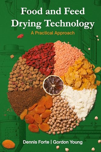 Food & Feed Drying Technology: A Practical Approach Food & Feed Drying Technology: A Practical Approach von Food Industry Engineering