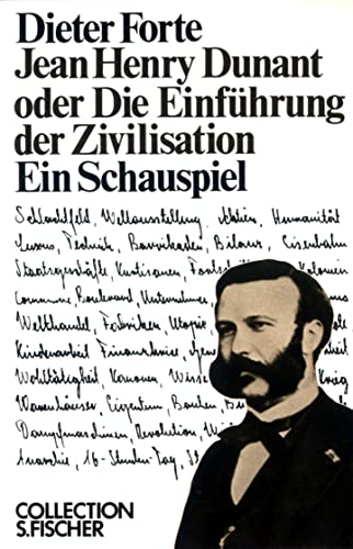 Jean Henry Dunant oder Die Einführung der Zivilisation: Ein Schauspiel