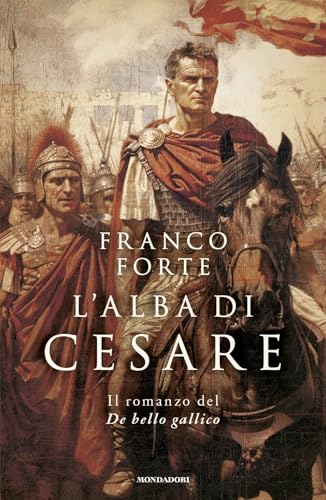 L'alba di Cesare. Il romanzo del De bello gallico (Omnibus) von Mondadori